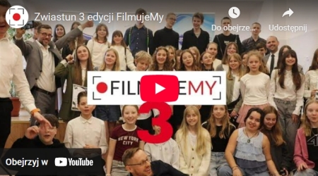 Trzecia edycja konkursu filmowego FilmujeMy